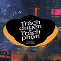 Trách Duyên Trách Phận (NH4T Remix Ver.3)