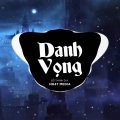 Danh Vọng (NH4T Remix Ver.2)