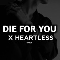 Kulz - Die For You X Heartless