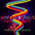WHY SO SERIOUS? (feat. AreWhyAyEn & Anthony DeCrane) [Explicit]