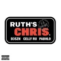 Ruth's chris (feat. Celly ru & FL Pabhlo)(Explicit)