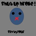 Sixtyfour - Shut Up broke!