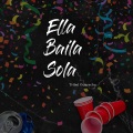 Ella Baila Sola (Tribal Guaracha)(Explicit)