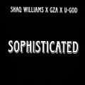 U-God、GZA、SHAQ WILLIAMS - Sophisticated