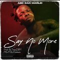 Dan Marlic - Say No More (SNM)(Explicit)