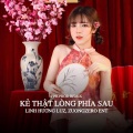 Linh Hương Luz、Zuong Zero Ent - Kẻ Thật Lòng Phía Sau (PPH.Prod Remix)
