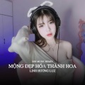 Linh Hương Luz、Zuong Zero Ent - Mộng Đẹp Hóa Thành Hoa (Rin Music Remix)