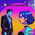LOVETRIANGLE 2 (Explicit)