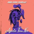 Dan Marlic - Ajala tan na (Explicit)