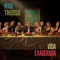 Maxi Trusso - VIDA EXAGERADA (Explicit)