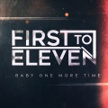 First To Eleven - ...Baby One More Time