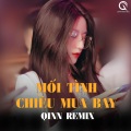 Qinn Media、Lâm Chấn Hải - Mối Tình Chiều Mưa Bay (Qinn Remix)