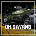 DJ OH SAYANG NGANA INI BAGAIMANA SLOW BASS