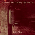 GH CODA、Mr Jay - Letter to Maccasio