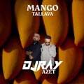 DJ Ray - MANGO (AZET TALLAVA)(Explicit)