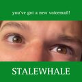 STALEWHALE - you have a new voicemail!