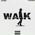 Walk (feat. LulDaniel) [Explicit]