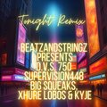 Tonight (feat. SuperVision448, Big Squeaks, Xhure Lobos & Kyje) [BEATZANDSTRINGZ REMIX RADIO EDIT]