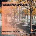 Weekend Special - Beachy Chill Out Music