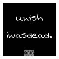 Xantana、Triz - uwishiwasdead. (feat. Xantana)(Explicit)