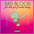Bad Blood、Master Kenny - Jele Ebile Gae (Explicit)