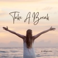 Take A Break