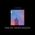 A Good Time - One of those nights
