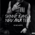 SKINNY JEANS & NIRVANA TEES (Explicit)