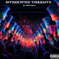 Trap Philly - Intoxicated Thoughts (Explicit)