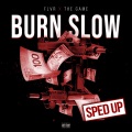 Burn Slow (Sped Up)(feat. The Game)(Explicit)