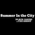 Black Casino and the Ghost - Summer In The City