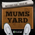 Dread MC、Wittyboy - Mums Yard (feat. Dread MC)