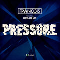 Dread MC、Francois - Pressure (feat. Dread MC)