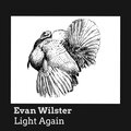 Evan Wilster - Light Again