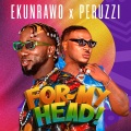 For My Head (Feat. Peruzzi) (Explicit)