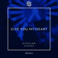 Chaoz、Seconds From Space、Averion、Tim Franken、Malte Herrmannsen - Give You My Heart