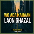 Wo Ada Kahaan Laon Ghazal