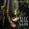 Paul Fowler、Ashley Bathgate - What Was Said (feat. Paul Fowler)