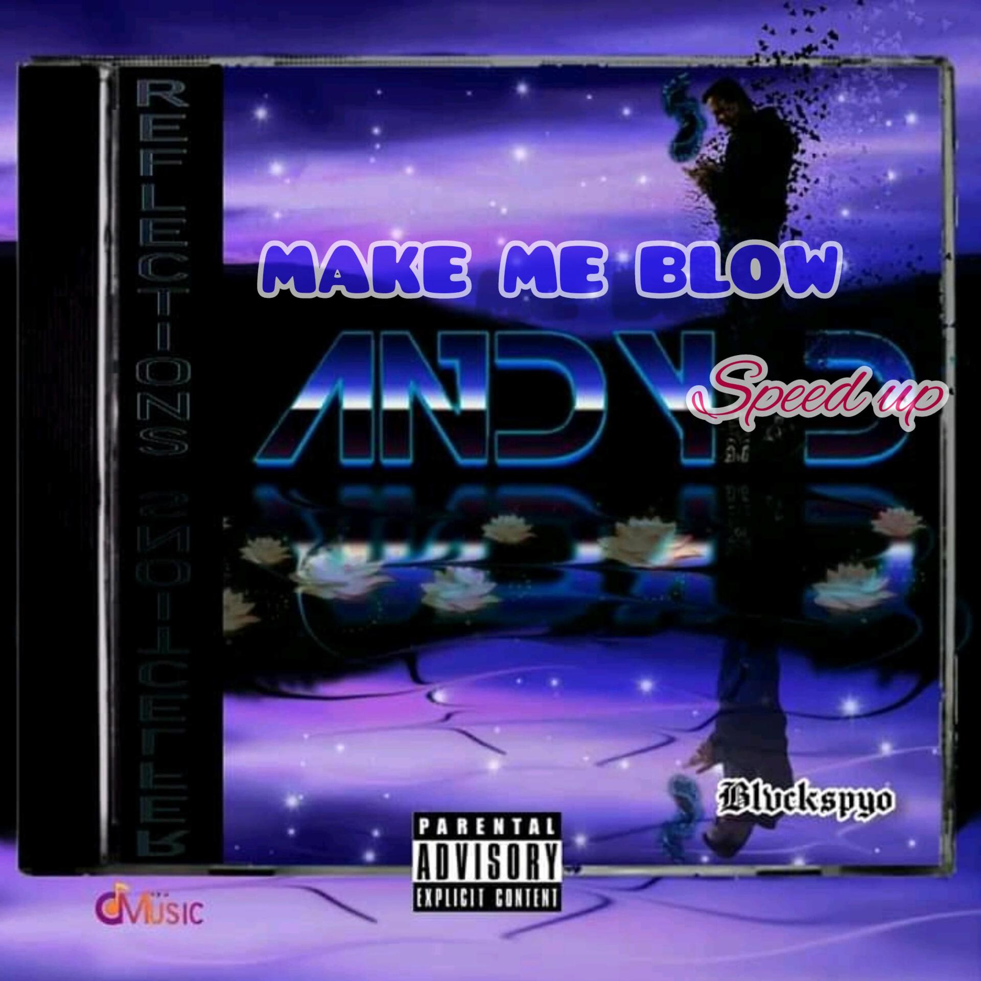 Blvckspyo - MAKE ME BLOW (SPEED UP)