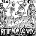 MC Kitinho、DJ RT7 - RITIMADA DO VAPO (Explicit)