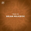 This is Dejan Milicevic