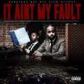 It Ain't My Fault (Explicit)