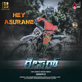 Nishan Rai、Arjun Janya、Dhruva Keshav - Hey Asurane (From 