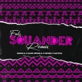 Falz、Kamo Mphela、Mpura、Niniola、Sayfar - Squander