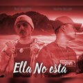Notta Killer、Ale Acosta - Ella No Está (feat. Ale Acosta)(Explicit)