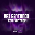 VAI SENTANDO COM VONTADE (Explicit)