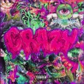 Crazy (Explicit)