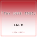 LM.C - The LOVE SONG～TV Size～