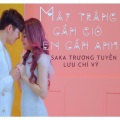 Saka Trương Tuyền、Lưu Chí Vỹ - Mây Trắng Cần Gió Em Cần Anh