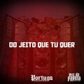 DO JEITO QUE TU QUER (Explicit)